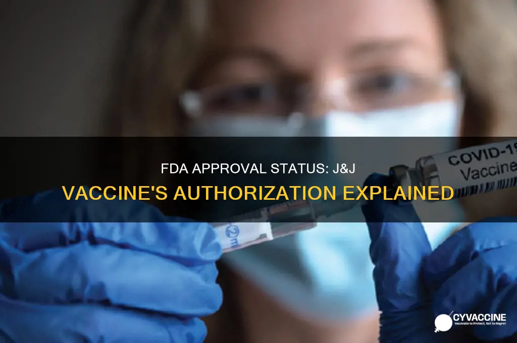 has j&j vaccine been approved by fda