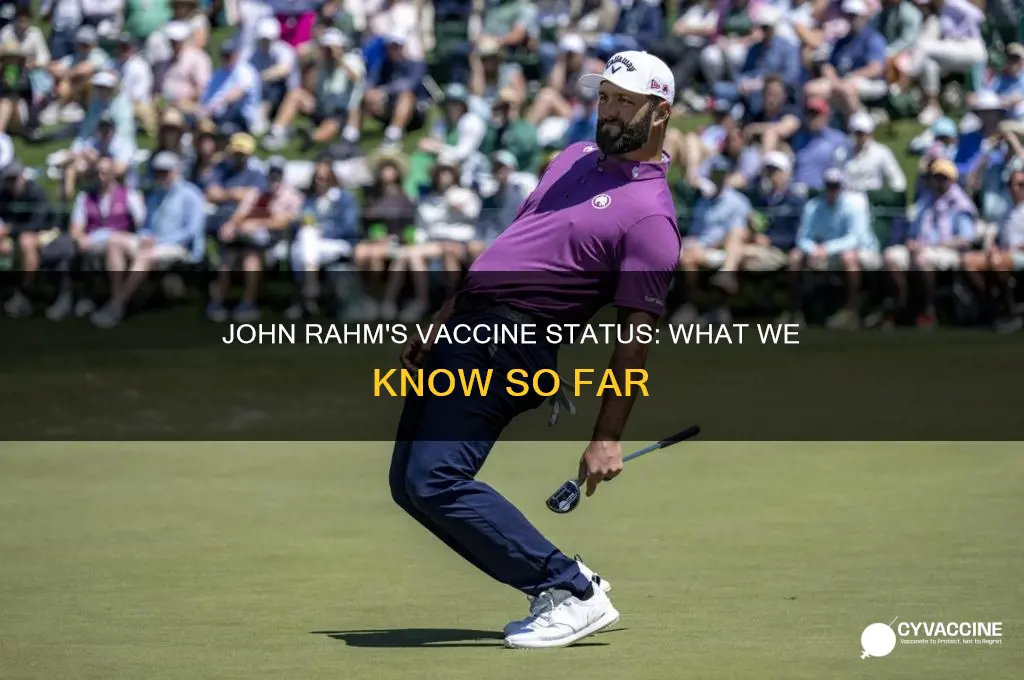 has john rahm had the vaccine