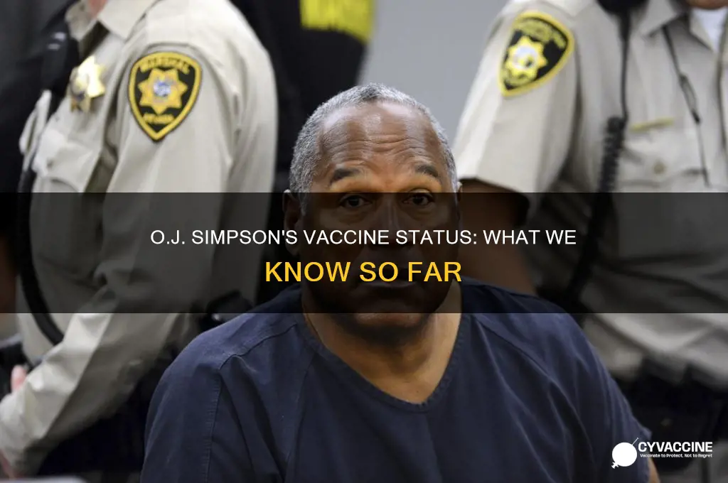 has oj simpson gotten the vaccine