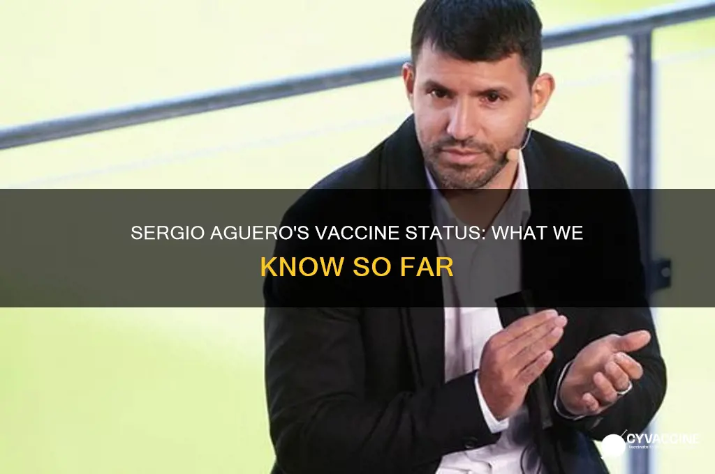 has sergio aguero had the vaccine