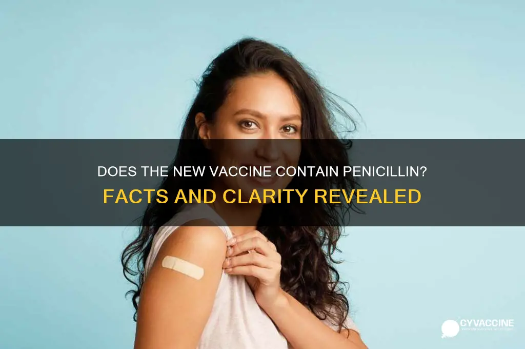 has the new vaccine got penicillin in it
