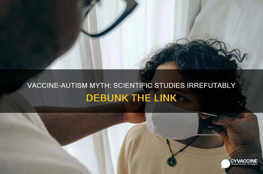 has the vaccine-autism link been irrefutably debunked by scientific studies