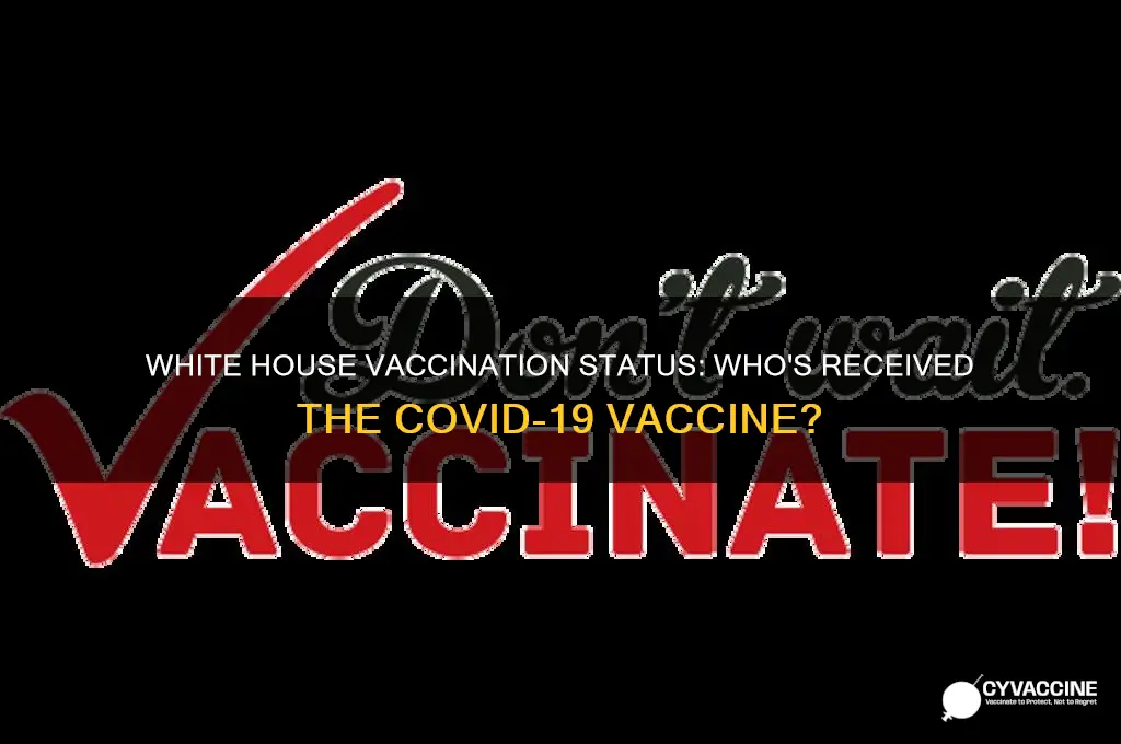 has the white house been vaccinated