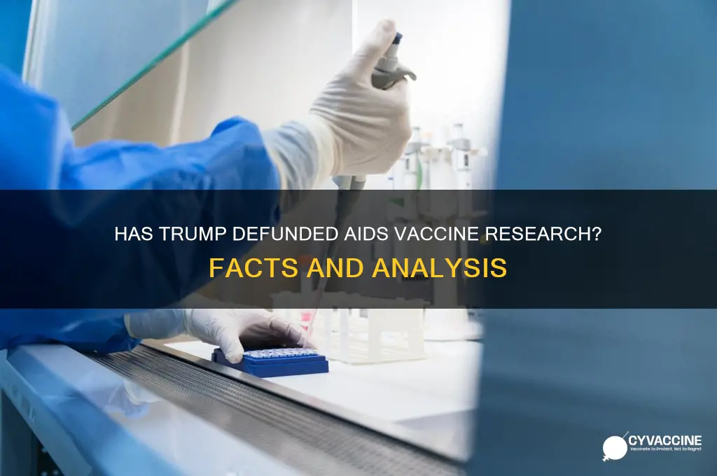 has trump defunded the aids vaccine