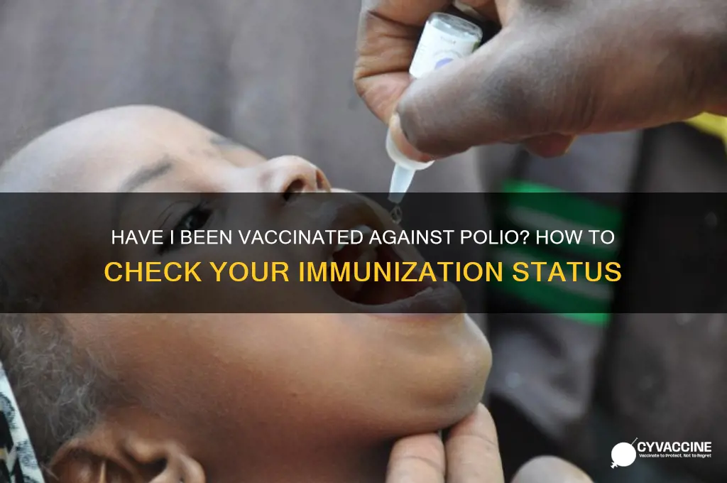 have i been vaccinated against polio
