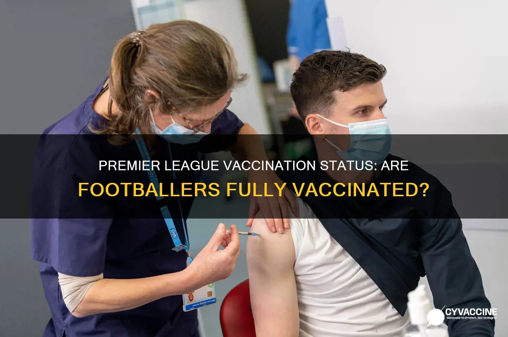 have premier league footballers been vaccinated