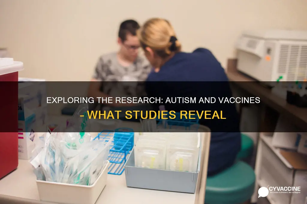 have there been studies on autism and vaccines