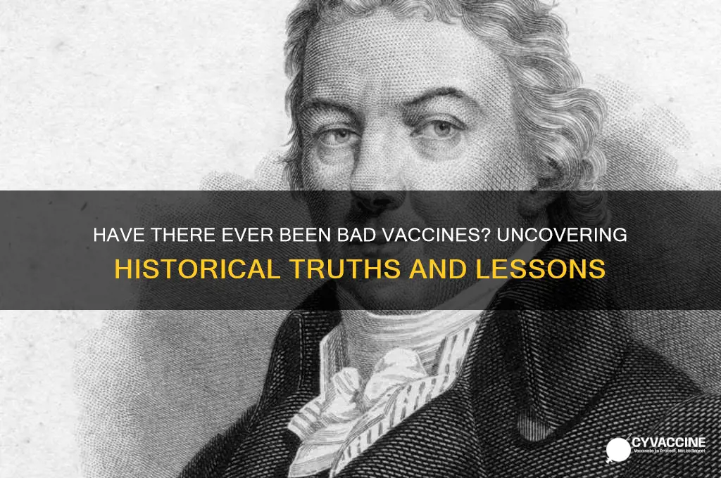 have there ever been bad vaccines