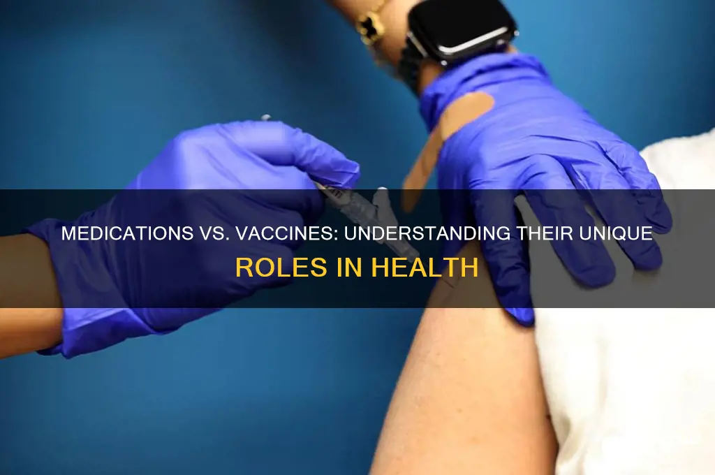 how are medications different than vaccines