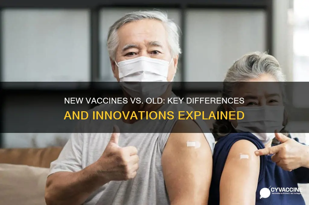 how are the new vaccines different from the older vaccines