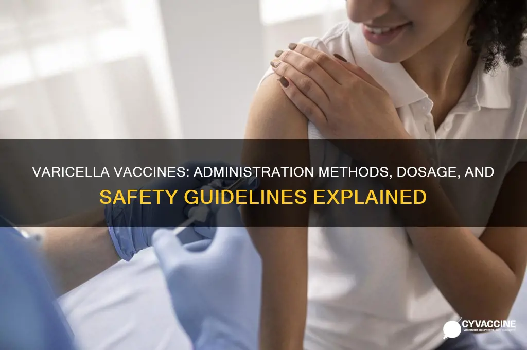 how are the varicella vaccines administered