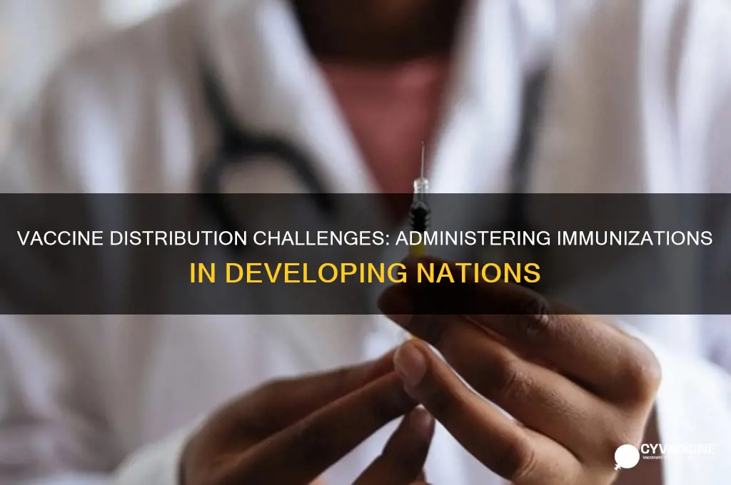 how are vaccines administered in third world countries