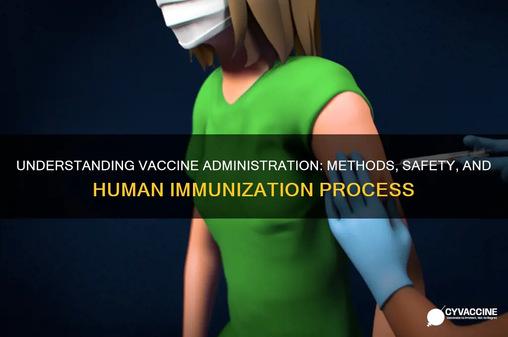 how are vaccines administered to humans