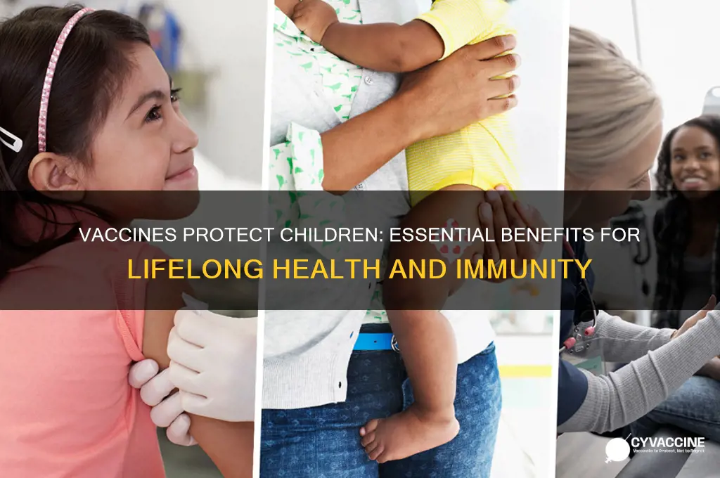 how are vaccines good for children