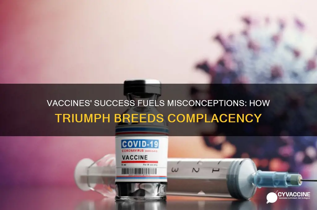 how are vaccines victims of their own success