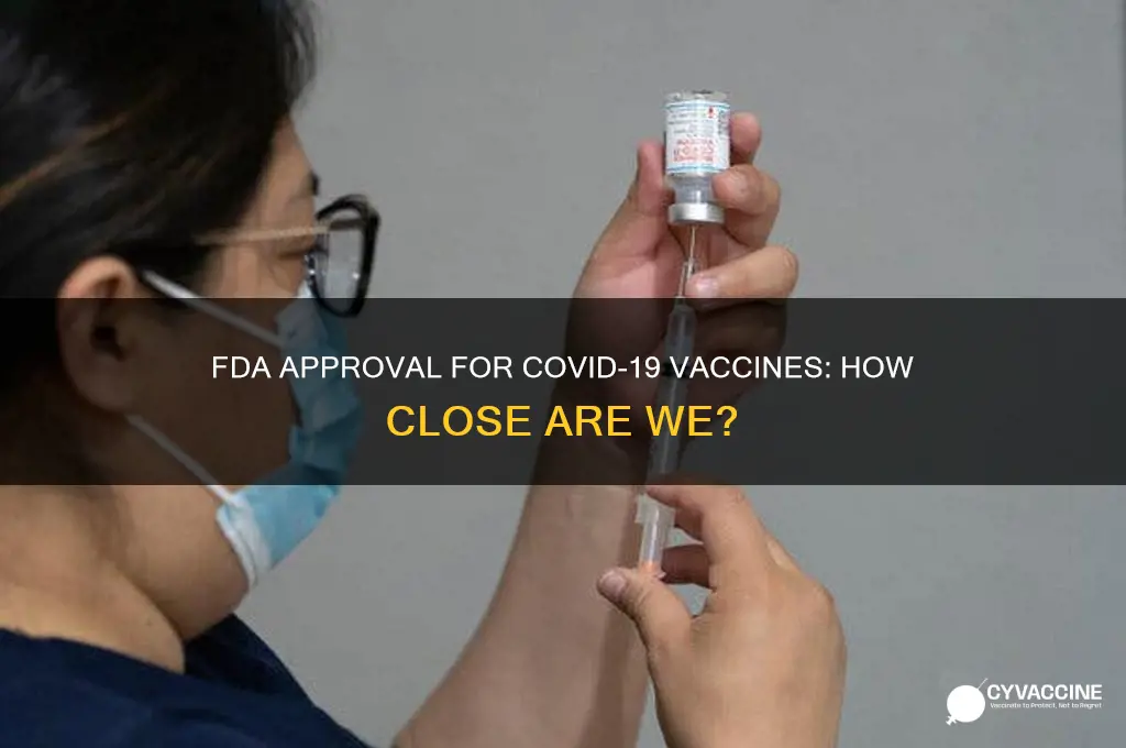 how close are the vaccines to fda approval