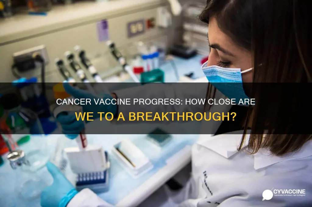 how close is a cancer vaccine