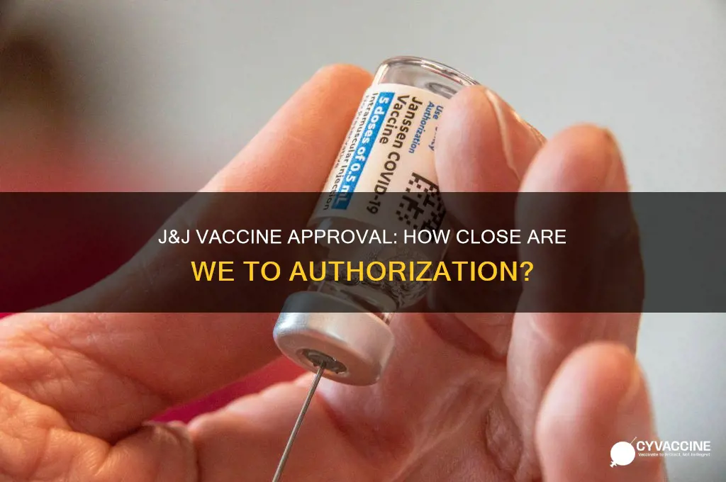 how close is j&j to vaccine approval
