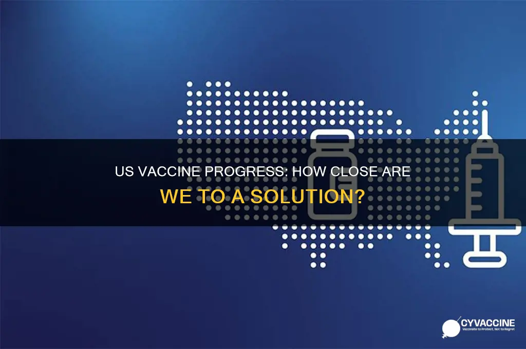 how close is the us to a vaccine