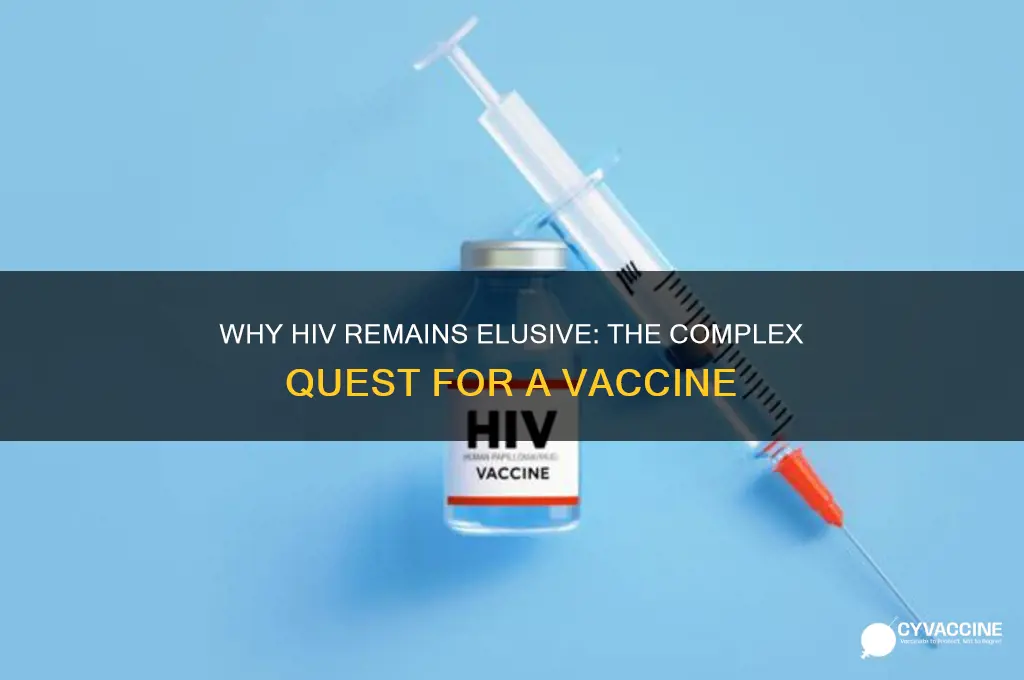 how come no vaccine for hiv