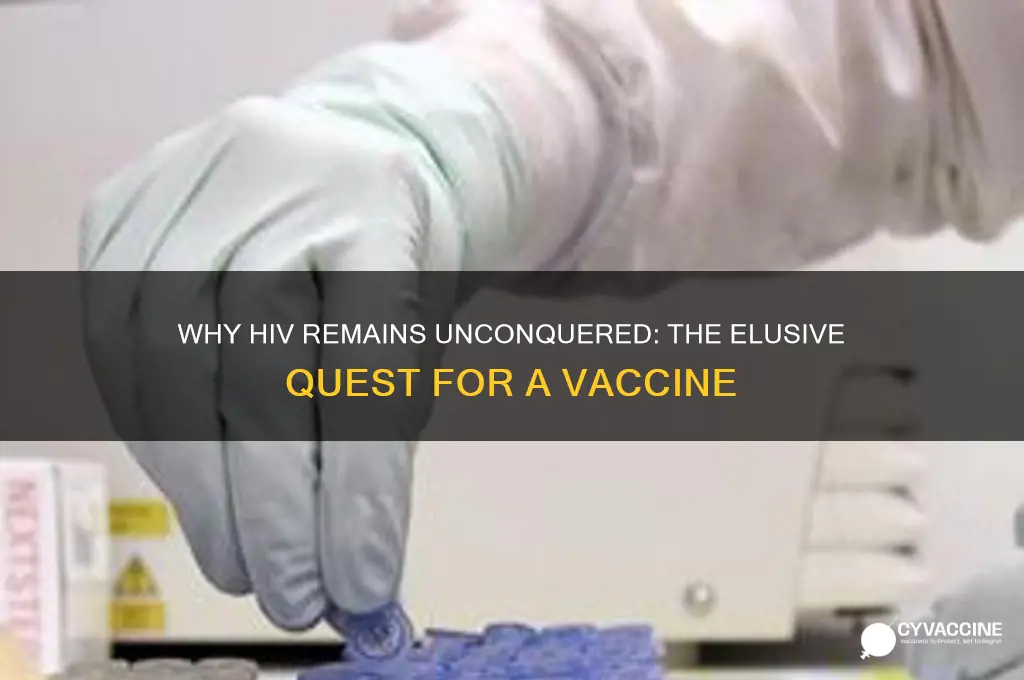 how come there is no vaccine for hiv