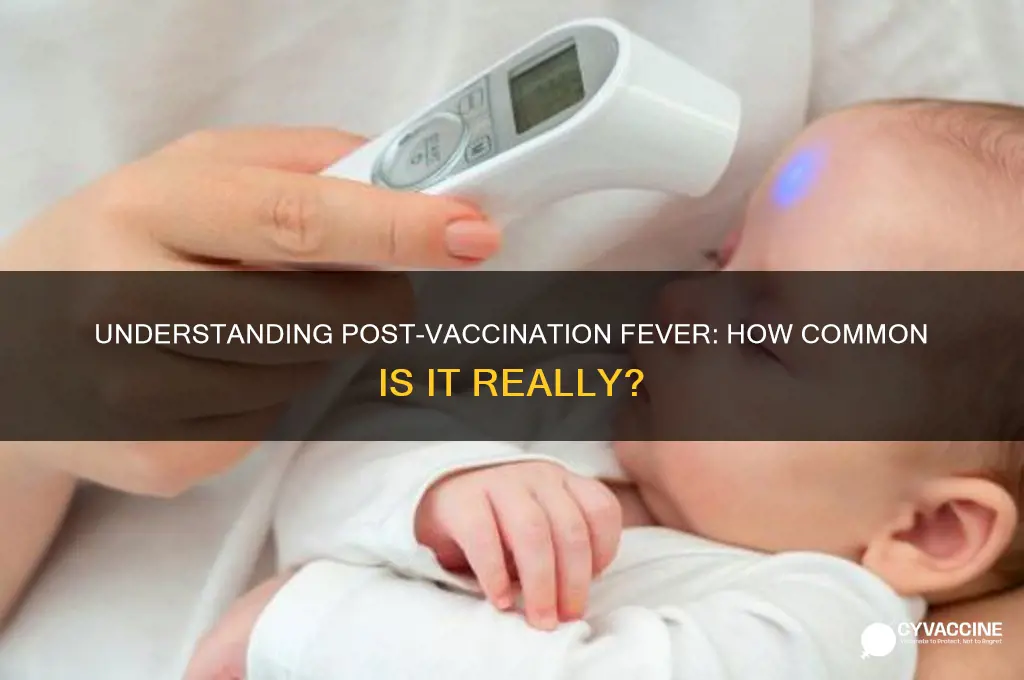 how common is fever after vaccinations