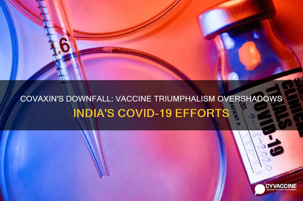 how covaxin became a victim of vaccine triumphalism
