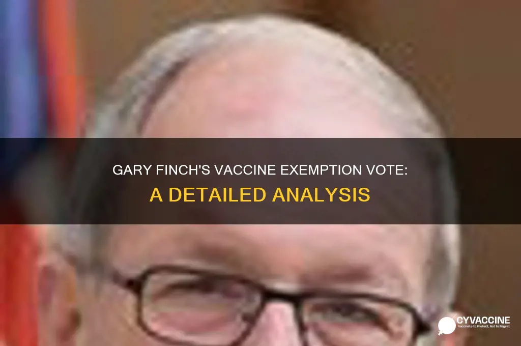 how did gary finchh vote on vaccine exemption