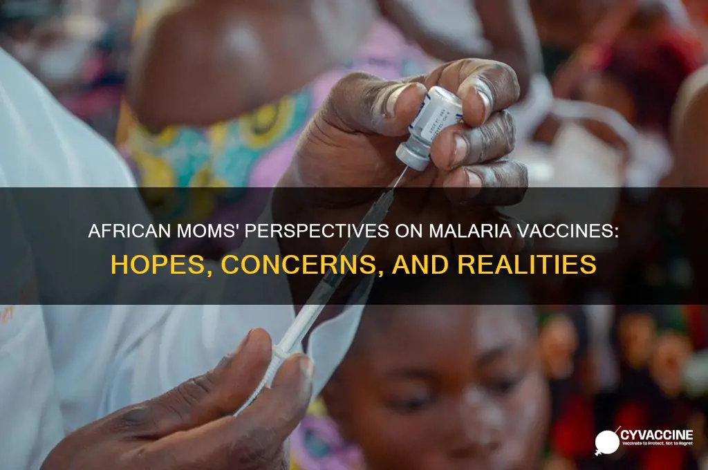 how do african moms feel about vaccine for malaria