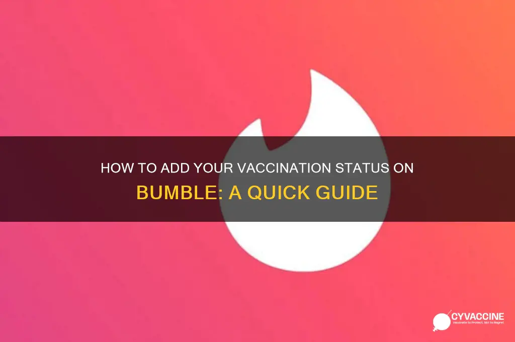 how do i add vaccination status to bumble