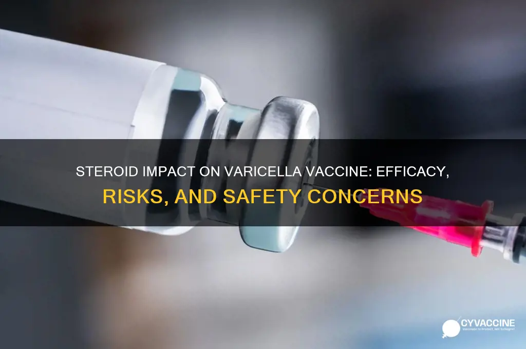how do steriods affect varicella vaccine