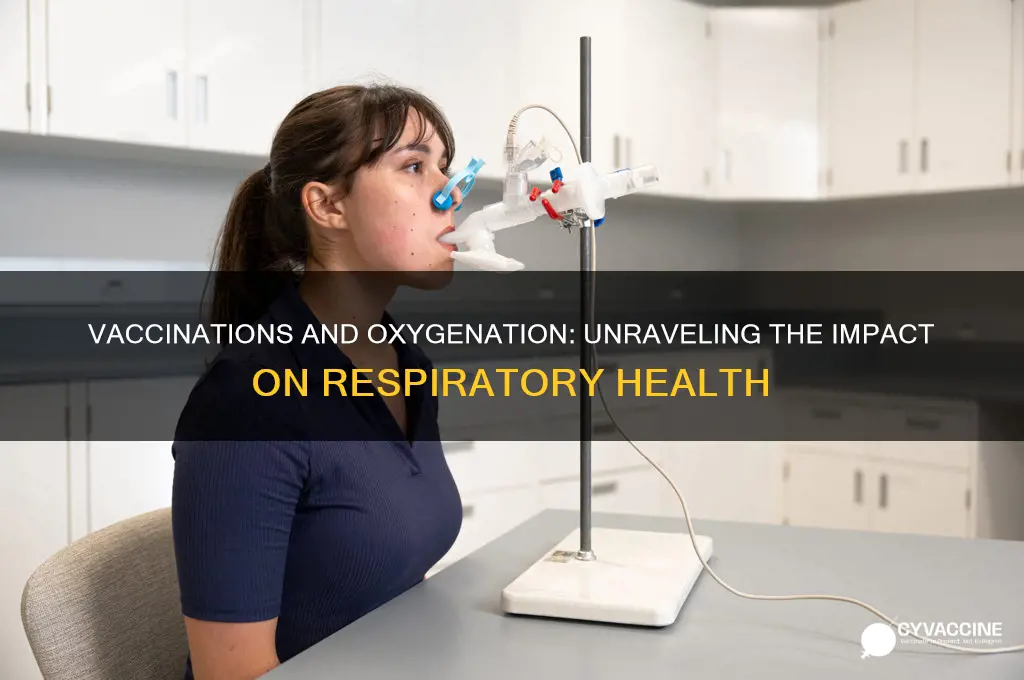 how do vaccinations influence at oxygenation