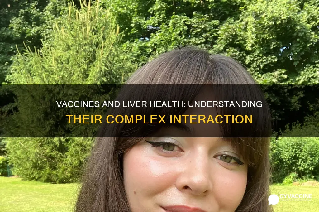 how do vaccines interact with liver