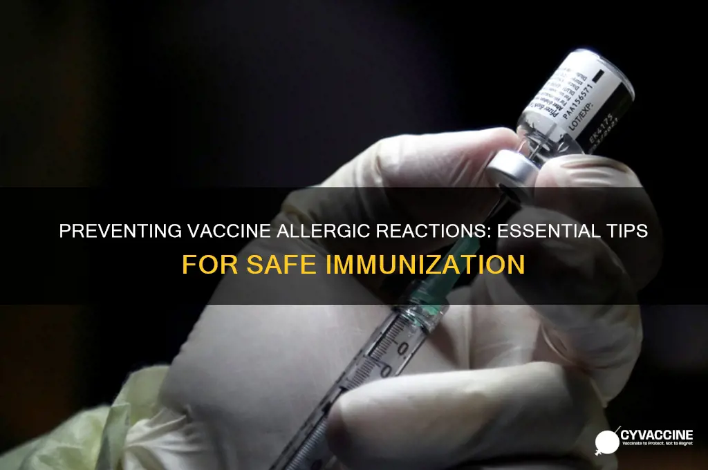 how do you prevent allergic reactions to vaccines