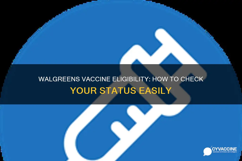 how does walgreens check vaccine eligibility