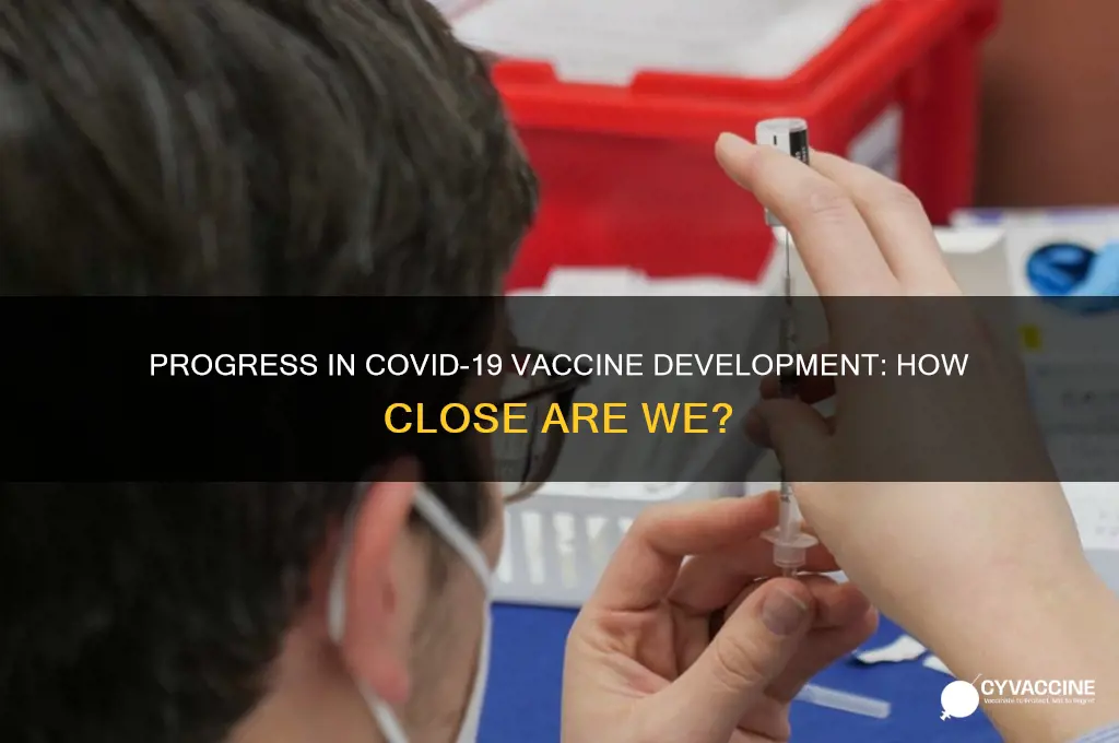 how far are we to developing a corona virus vaccine