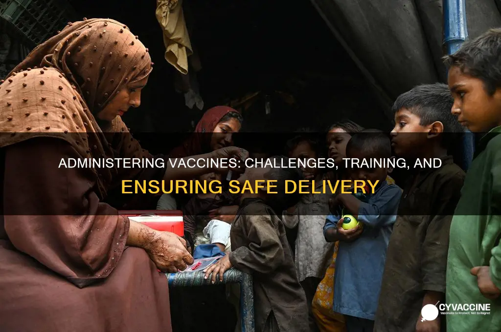 how hard is it to administer a vaccine