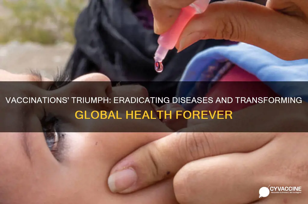how have diseases been eradicated since the creation of vaccinations