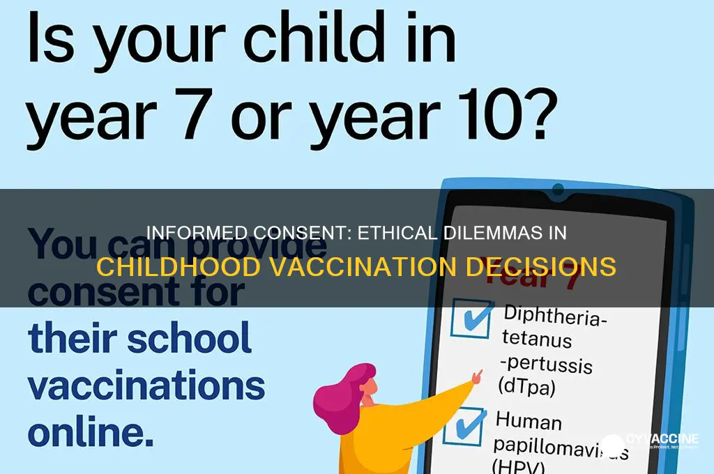 how is informed consent affecting the ethics of childhood vaccinations