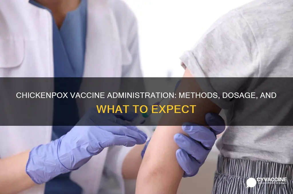 how is the chickenpox vaccine administered
