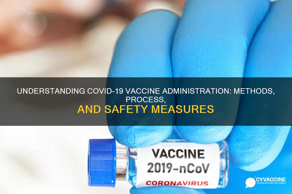 how is the corona vaccine administered