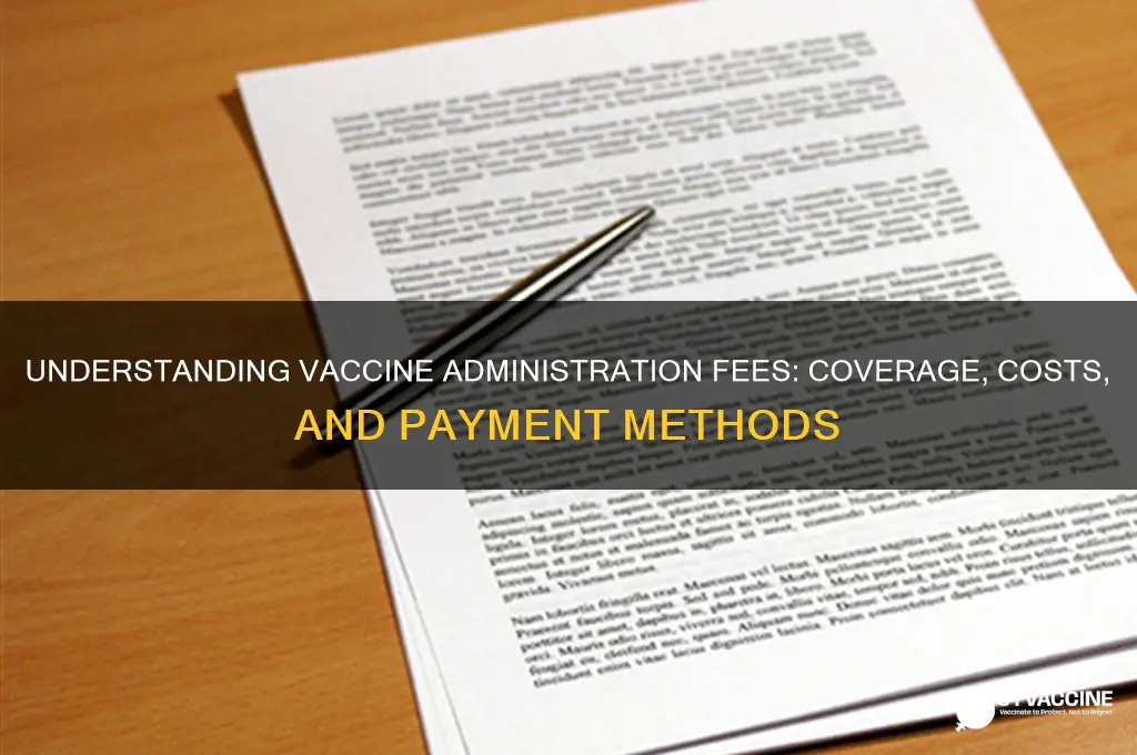 how is the fee for administration of vaccines covered