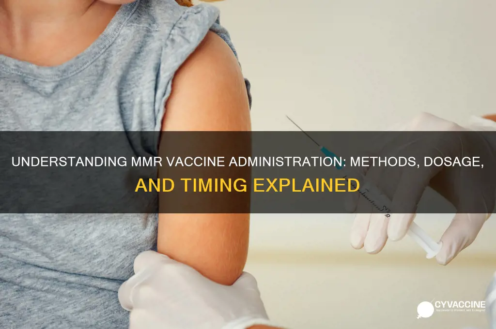 how is the mmr vaccine administered