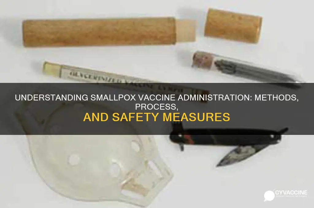 how is the smallpox vaccine administered