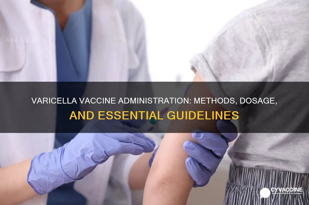 how is the varicella vaccine administered