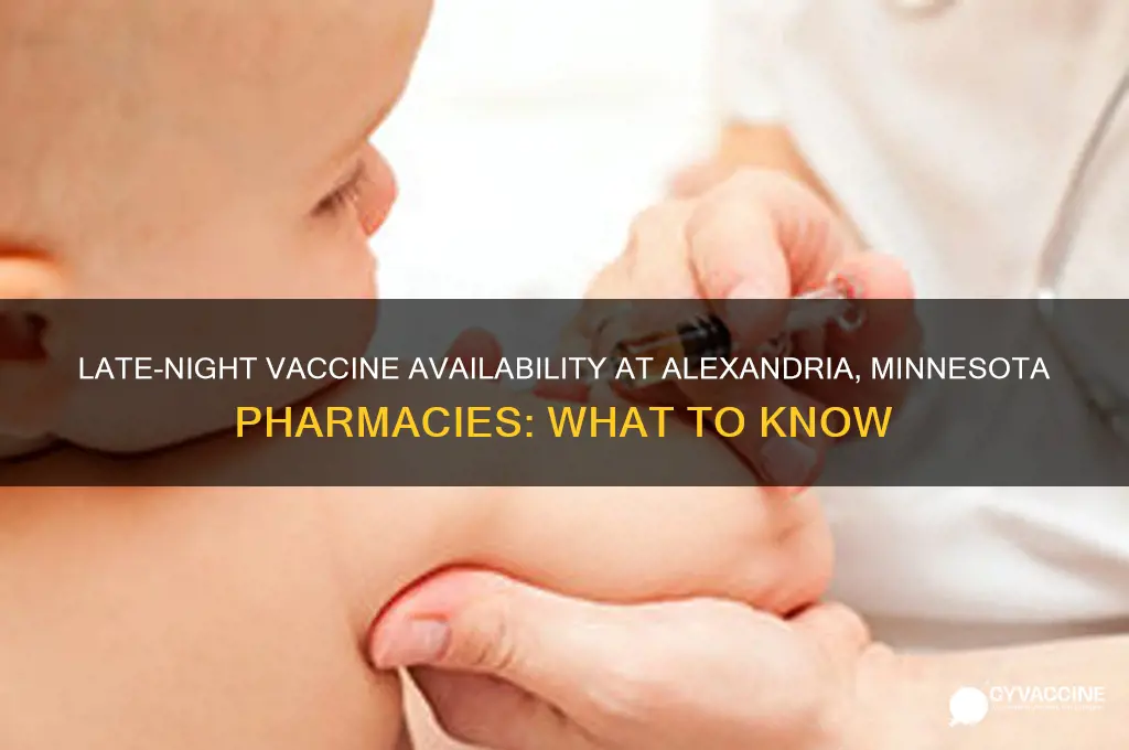 how late do pharmacies have vaccines in alexandria minnesota