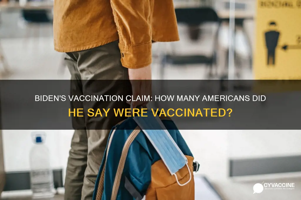 how many americans did biden say were vaccinated