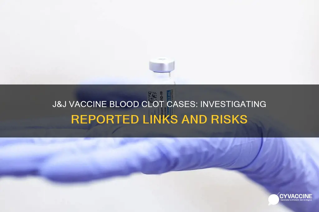 how many blood clot cases linked to j&j vaccine