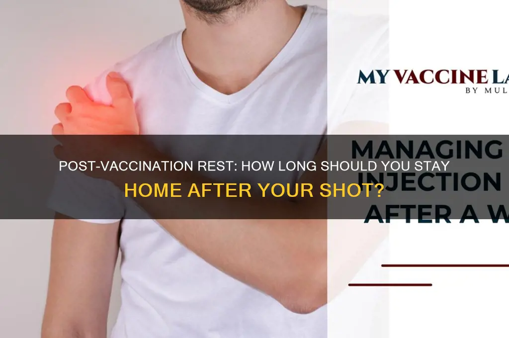 how many days should you stay home after vaccination