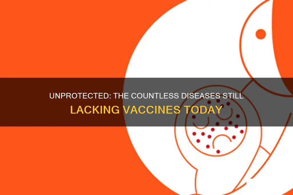 how many diseases do not have a vaccine